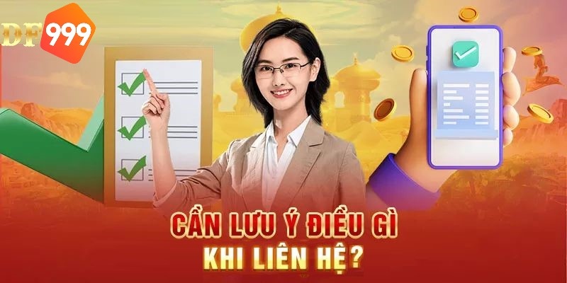 Lưu ý cần nhớ khi thực hiện liên hệ DF999